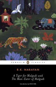 Title: A Tiger for Malgudi and the Man-Eater of Malgudi, Author: R. K. Narayan