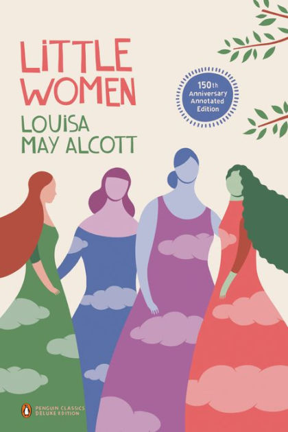Little Women: 150th-Anniversary Annotated Edition (Penguin Classics Deluxe  Edition) by Louisa May Alcott, Paperback