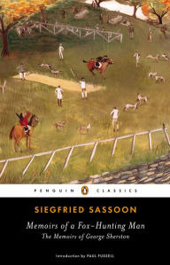 Title: Memoirs of a Fox-Hunting Man (The Memoirs of George Sherston #1), Author: Siegfried Sassoon