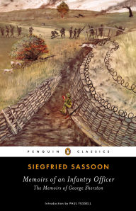 Title: Memoirs of an Infantry Officer: The Memoirs of George Sherston, Author: Siegfried Sassoon