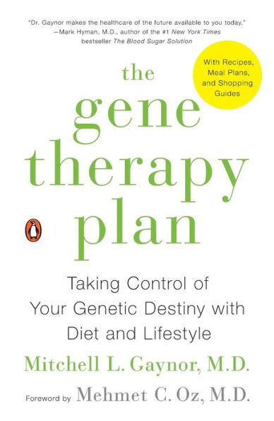 The Gene Therapy Plan: Taking Control of Your Genetic Destiny with Diet and Lifestyle