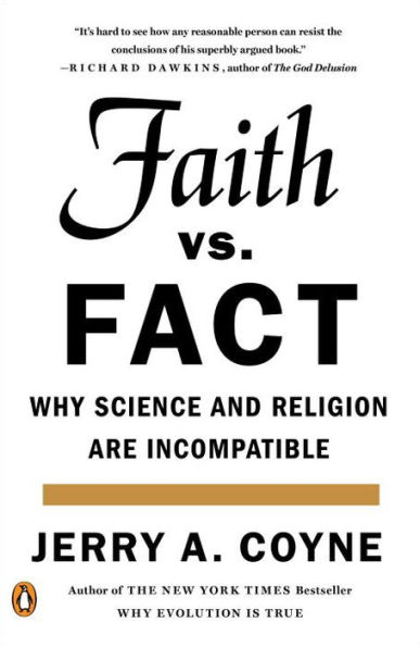 Faith Versus Fact: Why Science and Religion Are Incompatible