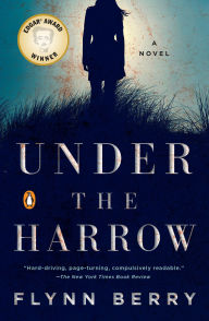 Title: Under the Harrow, Author: Flynn Berry