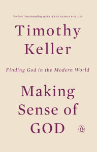 Title: Making Sense of God: Finding God in the Modern World, Author: Timothy Keller