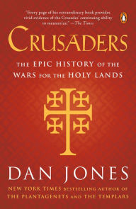 Title: Crusaders: The Epic History of the Wars for the Holy Lands, Author: Dan Jones