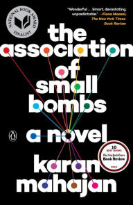 Title: The Association of Small Bombs, Author: Karan Mahajan