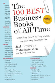Title: The 100 Best Business Books of All Time: What They Say, Why They Matter, and How They Can Help You, Author: Jack Covert