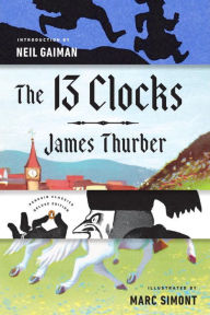 Title: The 13 Clocks: (Penguin Classics Deluxe Edition), Author: James Thurber
