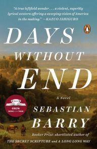 Title: Days Without End: A Novel, Author: Sebastian Barry