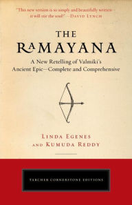 Title: The Ramayana: A New Retelling of Valmiki's Ancient Epic--Complete and Comprehensive, Author: Linda Egenes M.A.