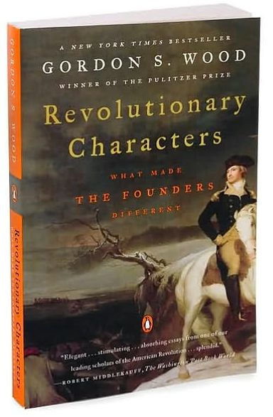 Revolutionary Characters: What Made the Founders Different