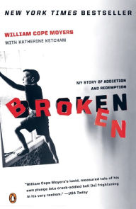 Title: Broken: My Story of Addiction and Redemption, Author: William Cope Moyers