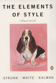Title: The Elements of Style - Illustrated, Author: William Strunk