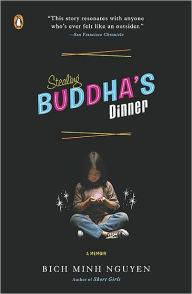 Title: Stealing Buddha's Dinner, Author: Bich Minh Nguyen