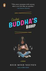Title: Stealing Buddha's Dinner, Author: Bich Minh Nguyen
