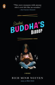 Title: Stealing Buddha's Dinner, Author: Bich Minh Nguyen
