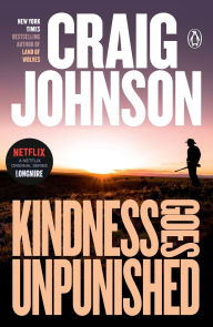 Title: Kindness Goes Unpunished (Walt Longmire Series #3), Author: Craig Johnson