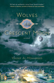 Title: Wolves of the Crescent Moon, Author: Yousef Al-mohaimeed