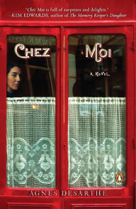 Title: Chez Moi: A Novel, Author: Agnes Desarthe