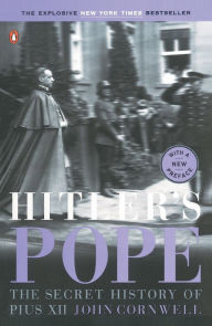 Title: Hitler's Pope: The Secret History of Pius XII, Author: John Cornwell