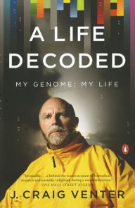 Title: A Life Decoded: My Genome: My Life, Author: J. Craig Venter