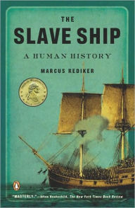 Title: The Slave Ship: A Human History, Author: Marcus Rediker