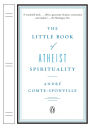 The Little Book of Atheist Spirituality