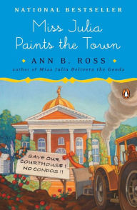 Title: Miss Julia Paints the Town (Miss Julia Series #9), Author: Ann B. Ross