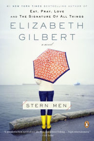 Title: Stern Men: A Novel, Author: Elizabeth Gilbert