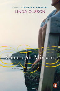 Title: Sonata for Miriam: A Novel, Author: Linda Olsson