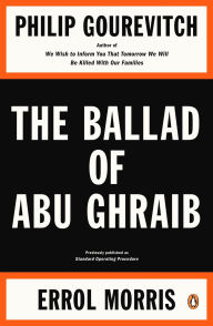 Title: The Ballad of Abu Ghraib, Author: Philip Gourevitch