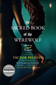 Title: The Sacred Book of the Werewolf: A Novel, Author: Victor Pelevin
