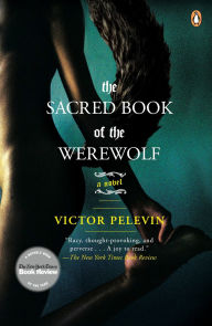 Title: The Sacred Book of the Werewolf: A Novel, Author: Victor Pelevin