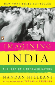 Title: Imagining India: The Idea of a Renewed Nation, Author: Nandan Nilekani