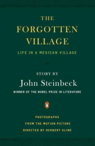 Title: The Forgotten Village: Life in a Mexican Village, Author: John Steinbeck