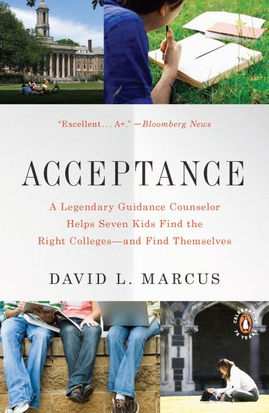 Acceptance: A Legendary Guidance Counselor Helps Seven Kids Find the Right Colleges -- and Find Themselves