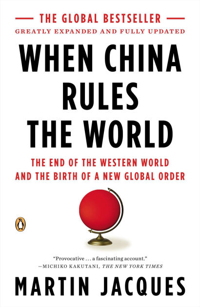 when-china-rules-the-world-the-end-of-the-western-world-and-the-birth