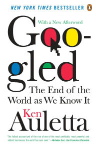Title: Googled: The End of the World As We Know It, Author: Ken Auletta