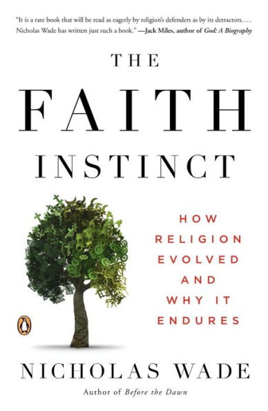 The Faith Instinct: How Religion Evolved and Why It Endures