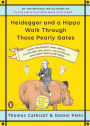 Heidegger and a Hippo Walk Through Those Pearly Gates: Using Philosophy (and Jokes!) to Explore Life, Death, the Afterlife, and Everything in Between