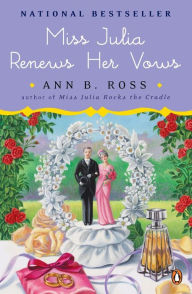 Title: Miss Julia Renews Her Vows (Miss Julia Series #11), Author: Ann B. Ross