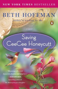 Title: Saving CeeCee Honeycutt: A Novel, Author: Beth Hoffman