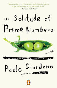 Title: The Solitude of Prime Numbers: A Novel, Author: Paolo Giordano