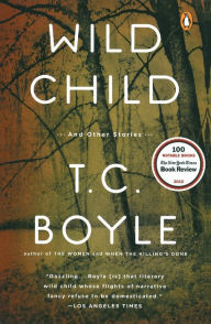 Title: Wild Child, Author: T. C. Boyle