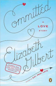 Title: Committed: A Love Story, Author: Elizabeth Gilbert