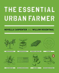 Title: The Essential Urban Farmer, Author: Novella Carpenter