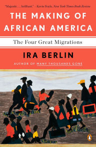 Title: The Making of African America: The Four Great Migrations, Author: Ira Berlin