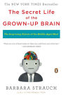 The Secret Life of the Grown-up Brain: The Surprising Talents of the Middle-Aged Mind