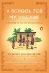 Alternative view 1 of A School for My Village: A Promise to the Orphans of Nyaka