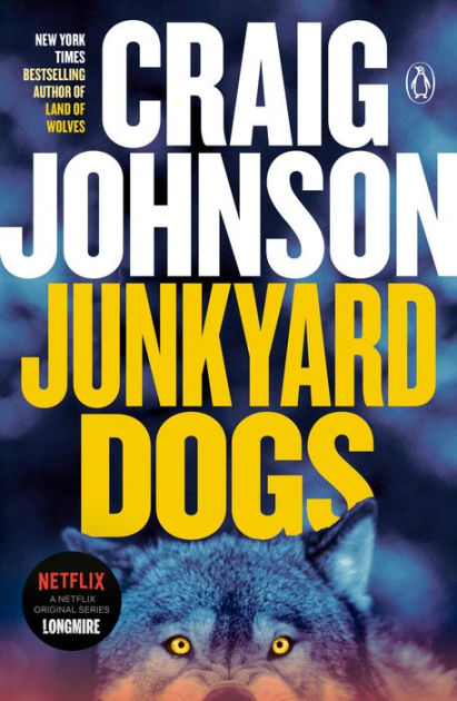 Junkyard Dogs Walt Longmire Series 6 By Craig Johnson Paperback Barnes Noble